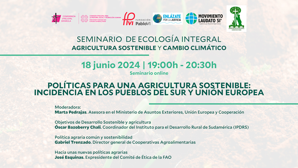El 18 de junio se celebra la segunda sesión del Seminario de Ecología Integral organizado por diferentes entidades de Iglesia. El debate girará en torno a caminar hacia una agricultura más sostenible